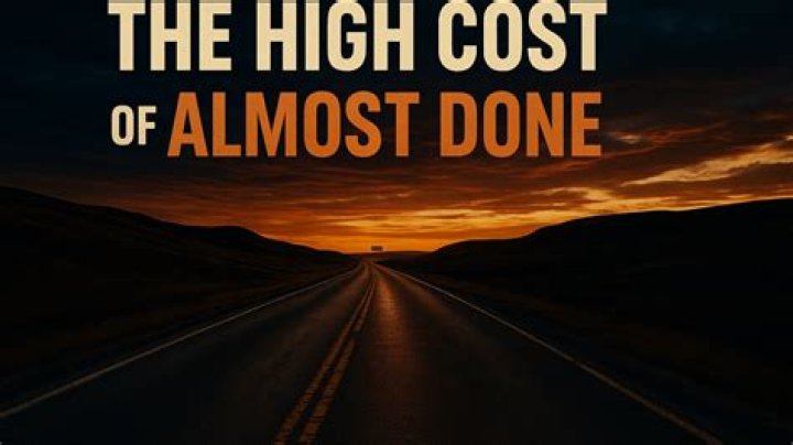What means almost done?